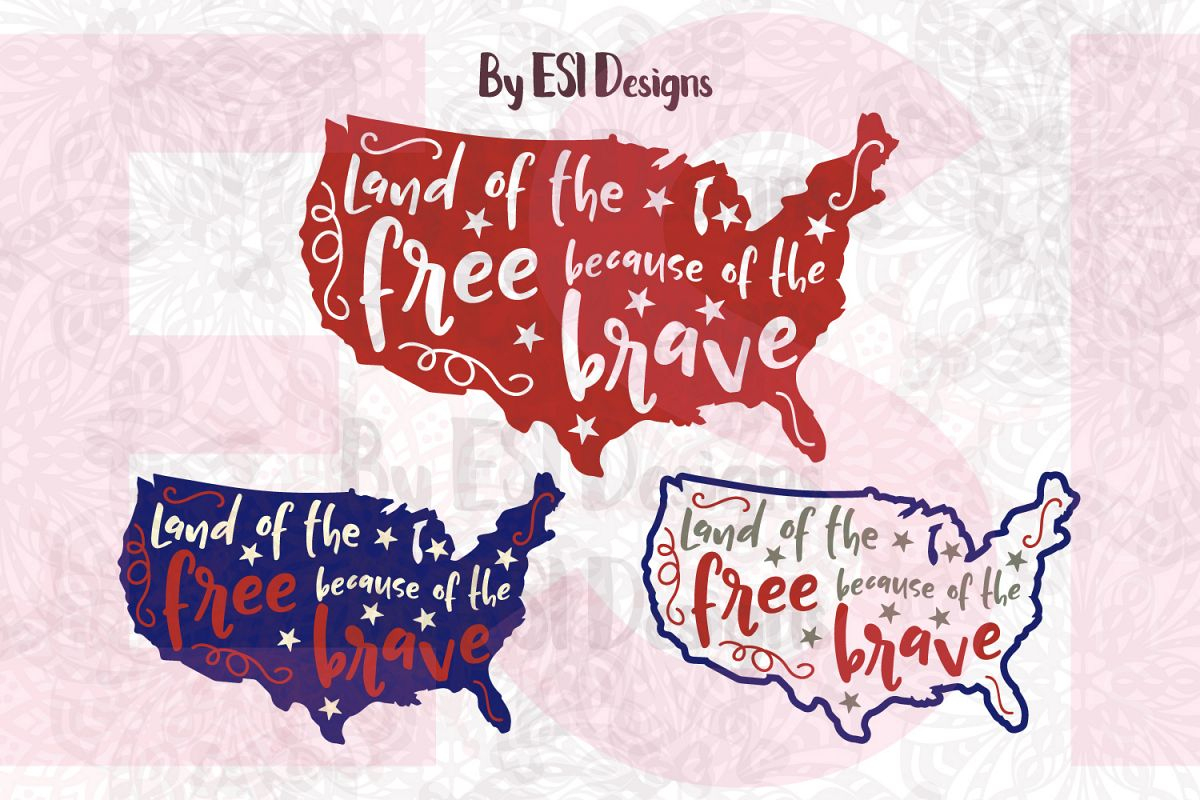 Land Of The Free Because Of The Brave - Printable And Cutting Files - Home Of The Free Because Of The Brave Printable