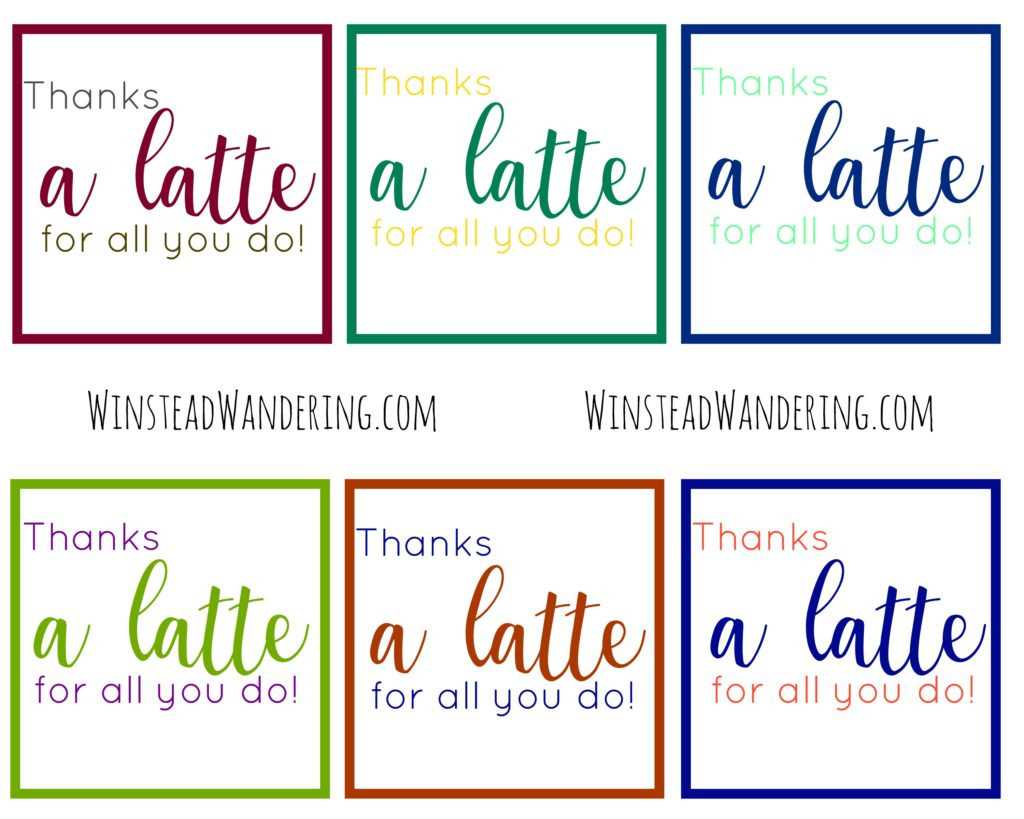 Thanks A Latte For All You Do!&amp;quot; Free Printable | Winstead Wandering - Thanks A Latte Free Printable Gift Tag