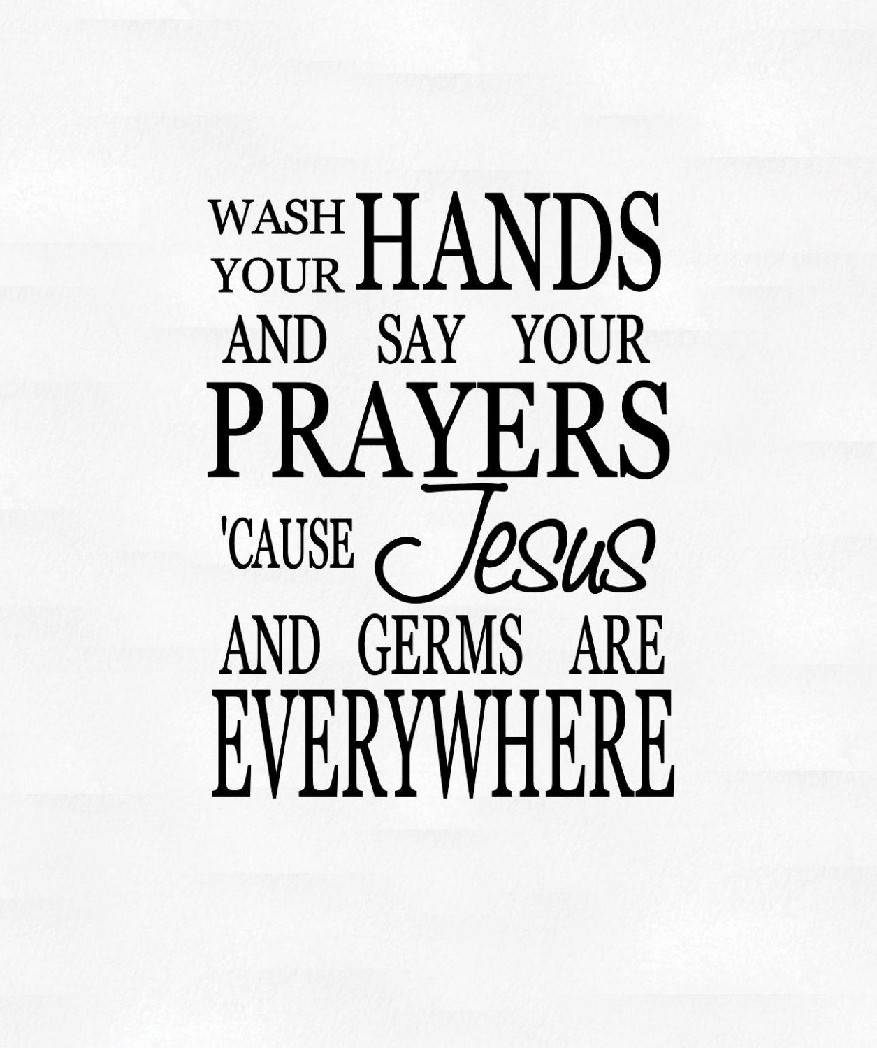 Wash Your Hands And Say Your Prayers Vinyl Wall Decal | Etsy - Wash Your Hands And Say Your Prayers Free Printable