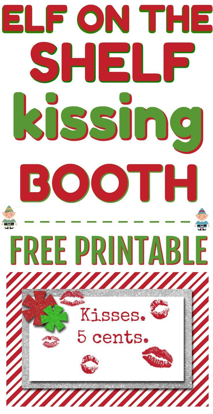 10 Easy Elf On The Shelf Printables Free Ideas For Kids | Elf On - Free Elf On The Shelf Kissing Booth Printable